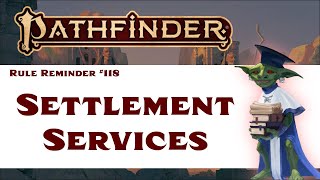 What Products and Services Are Available in a Settlement? (Pathfinder 2e Rule Reminder #118)