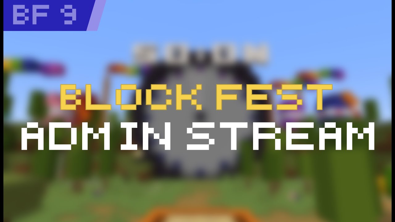 BlockFest 9 | Admin Stream