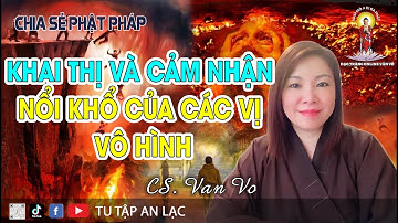 CSPP 384 | Khai Thị Và Cảm Nhận Nổi Khổ Của Các Vị Vô Hình