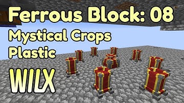08: Mystical Crops, Plastic - Ferrous Block - 1.15