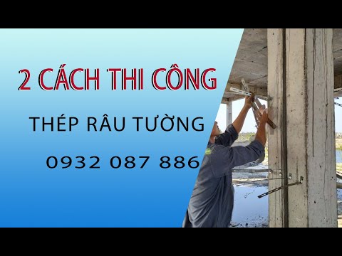 Video Thép râu tường, thép râu cột, 2 cách thi công thép râu... - youtube