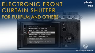 What is Electronic Front Curtain Shutter? (for Fujifilm and others)