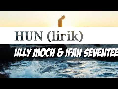 HUN Ully Moch \u0026 Ifan Seventeen (lirik)