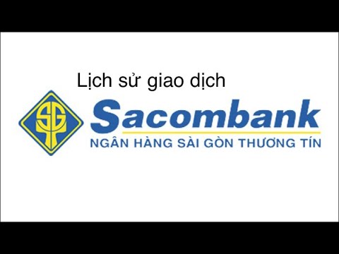 HƯỚNG DẪN TÌM LỊCH SỬ GIAO DỊCH NGÂN HÀNG SACOMBANK | CREDIT NGUYEN | Foci