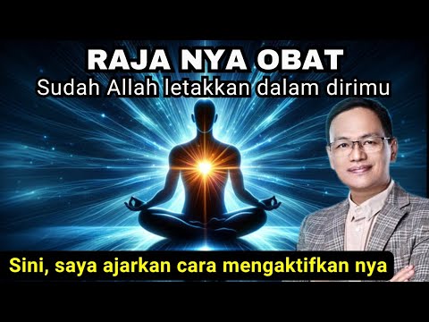 Raja dari segala  obat sudah Allah telakkan dalam dirimu