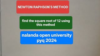 Newton raphson method.find root 12 using newton raphson method.msc math ,paper 9.nou