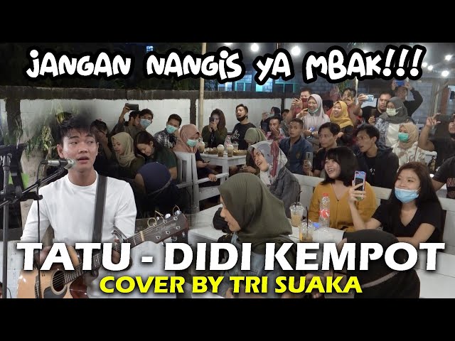 TATU - DIDI KEMPOT (LIRIK) COVER BY TRI SUAKA class=