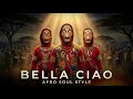BELLA CIAO Afro Soul Style