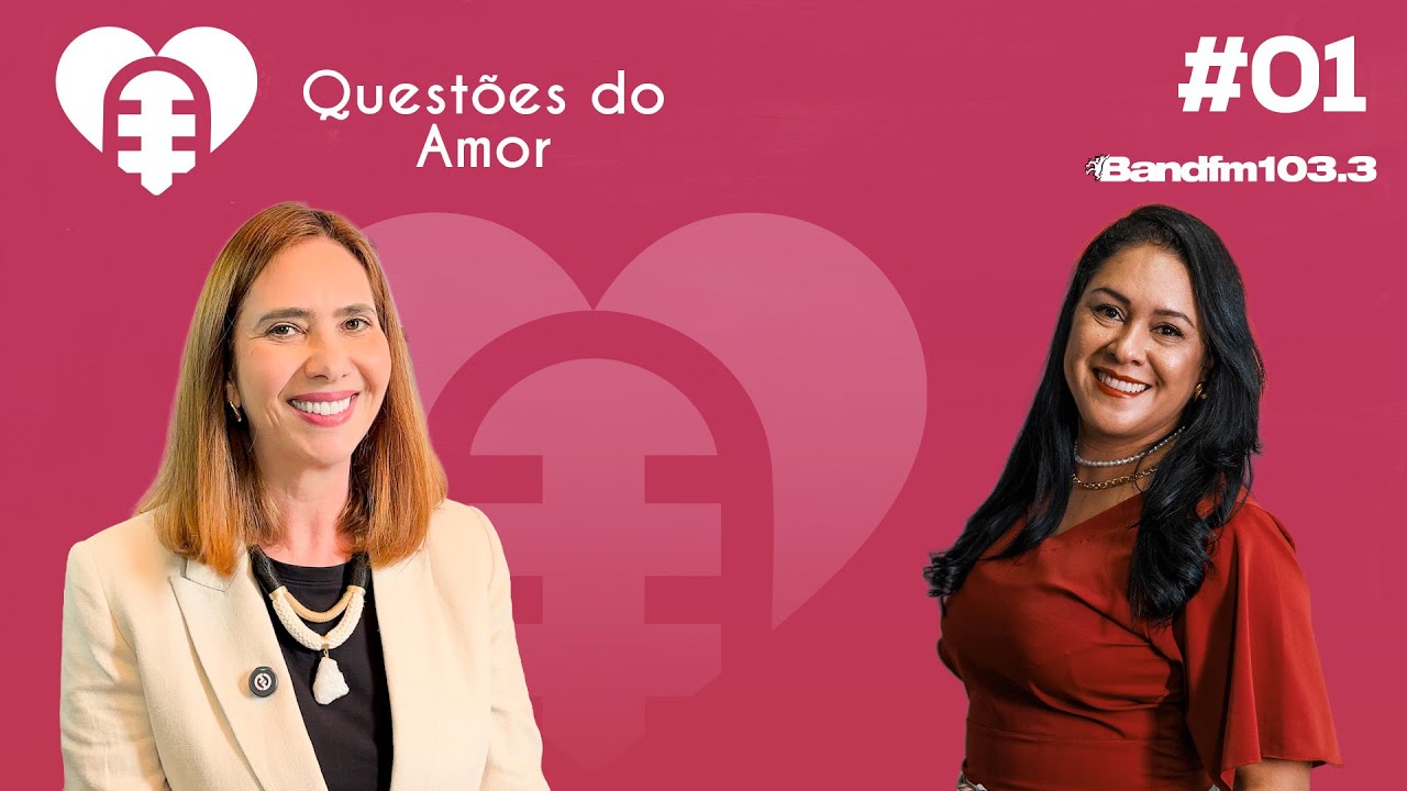 QUESTÕES DO AMOR -  com   Luciana Fernandes #01