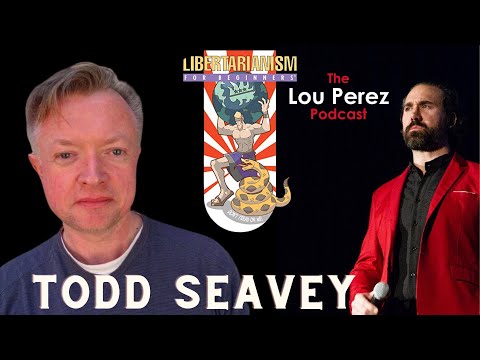 The Lou Perez Podcast Episode 27 - Todd Seavey