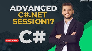 Advanced C# Programming Course | Session 17 | Advanced C# Net