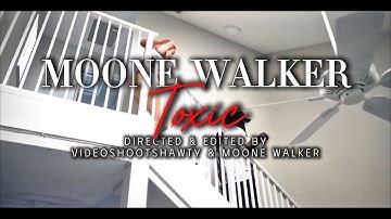 MOONE WALKER- TOXIC (OFFICIAL VIDEO)