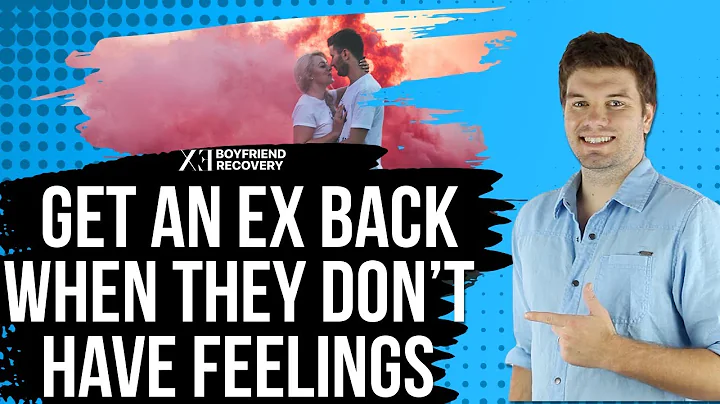 Get Your Ex Back When They Don't Have Feelings For You