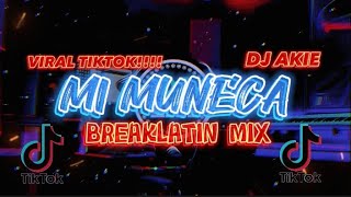 DJ AKIE-Mi Muneca (Breaklatin Remix)