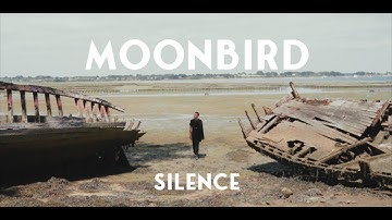 Moonbird - Silence (Official Music Video)