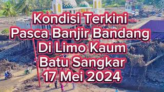 Beginilah Kondisi Pasca Galodo di Parambahan, Kec limo kaum,Kab Tanah Datar. 18 Mei 2024