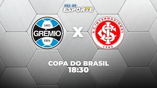 🔴 GRÊMIO X INTERNACIONAL | AO VIVO | COPA DO BRASIL 2026 | IMAGENS DA ARENA DO GRÊMIO JOGO AO VIVO