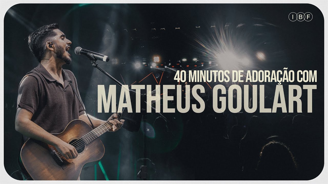 40 MINUTOS de ADORAÇÃO | Matheus Goulart