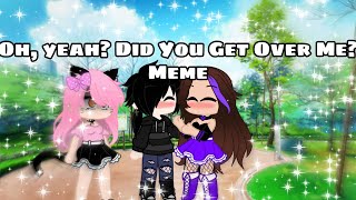 Oh, Yeah? Did You Get Over Me? Meme | Mystreet AU | no intro/outro | ItzSquidney