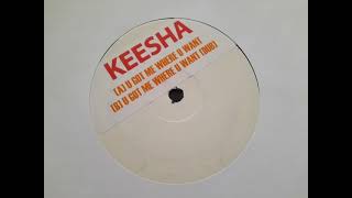 Keesha - U Got Me Where U Want (Dub) - YouTube