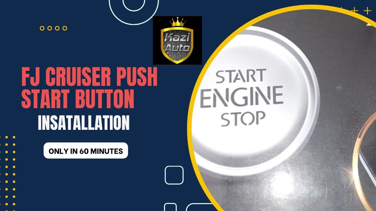 FJ CRUISER PUSH START BUTTON INSTALLATION KAZI AUTO YouTube