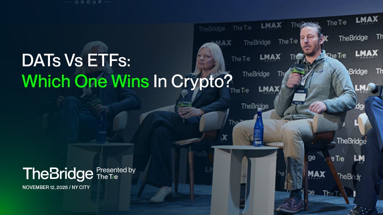 DATs vs. ETFs: Competing Gateways for Institutional Capital - The Bridge 2025 Conference
