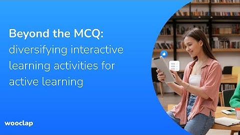Beyond the MCQ: diversifying interactive learning activities for active learning