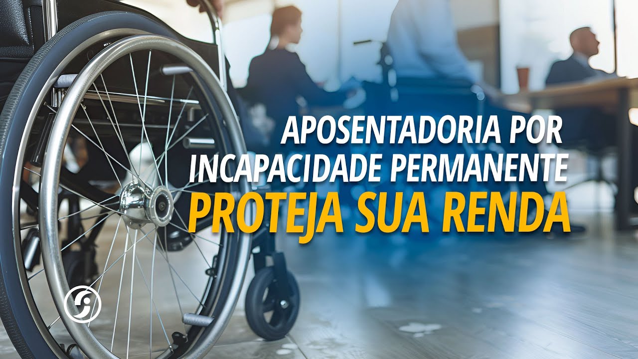 Aposentadoria por Incapacidade Permanente: saibas as regras - YouTube