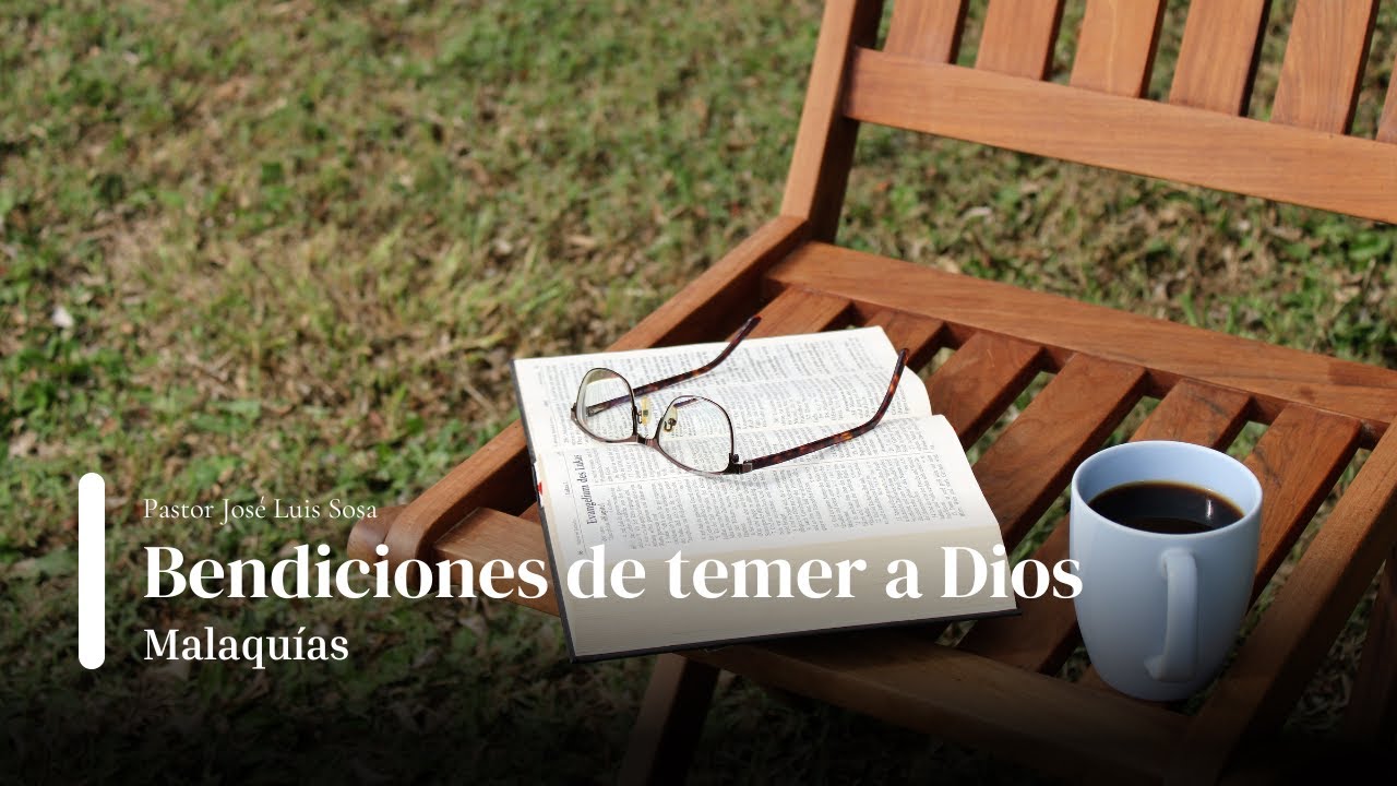 Malaquías: Beneficios de temer a Dios — Pastor José Luis Sosa - YouTube