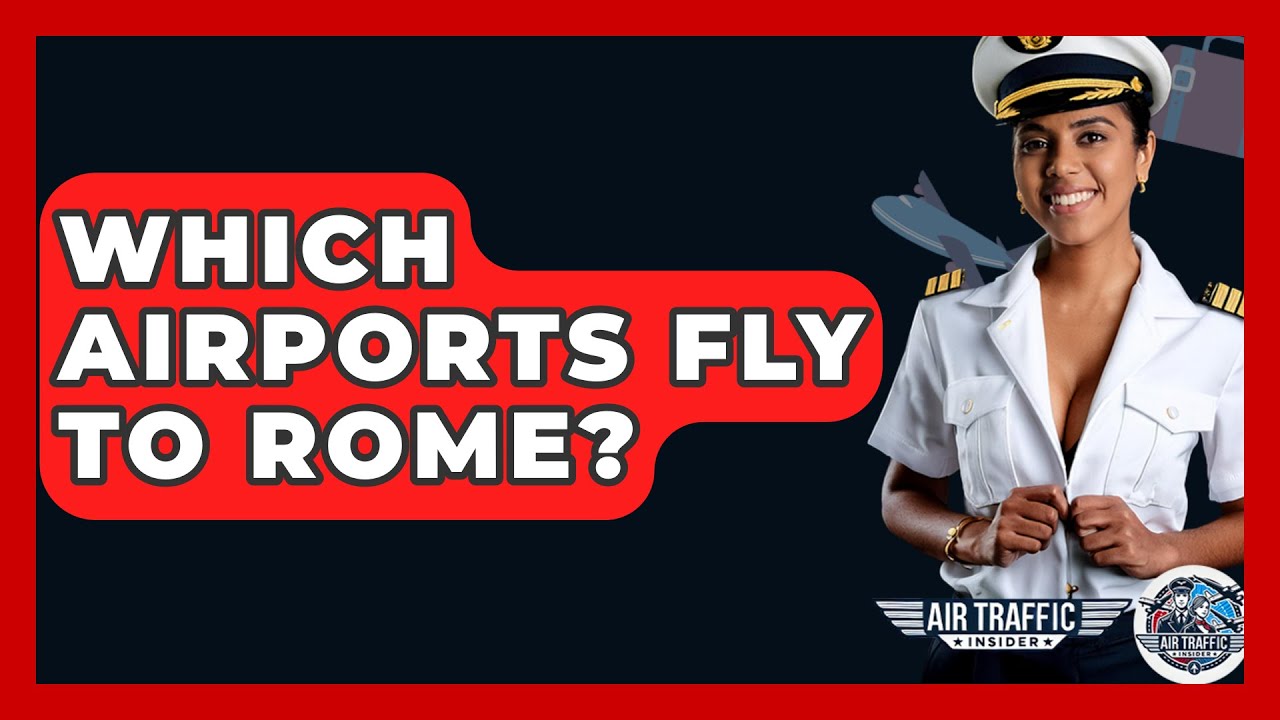 Which Airports Fly To Rome Air Traffic Insider YouTube Which Airports Fly To Rome Air Traffic Insider YouTube