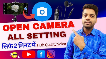 Open Camera ki setting kaise karen ? Open Camera Setting For Youtube Videos 