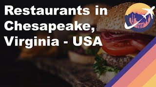 Restaurants in Chesapeake, Virginia - USA