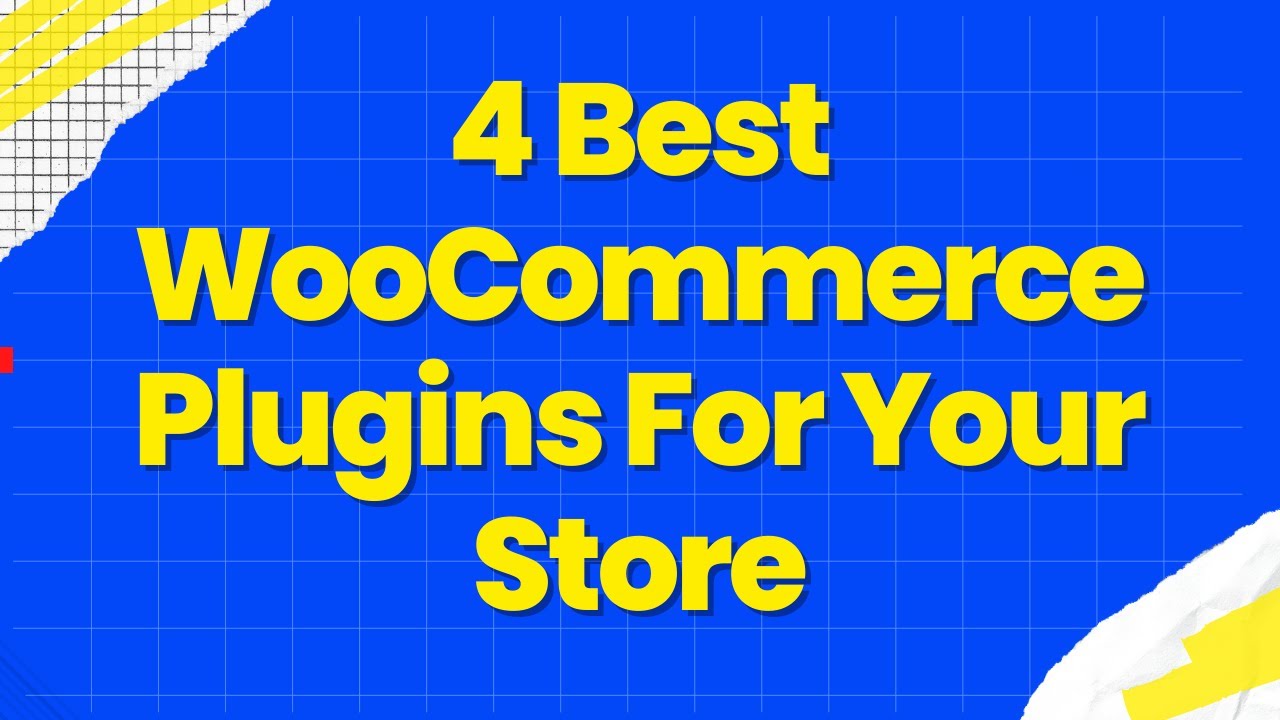 4 Best WooCommerce Plugins For Your Store | Must-Have Plugins for WooCommerce Store