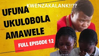 Download lagu KWENZAKALANI!!?? FULL EPISODE 12,UNQATSHELWE OBEFUNA UKULOBOLA AMAWELE