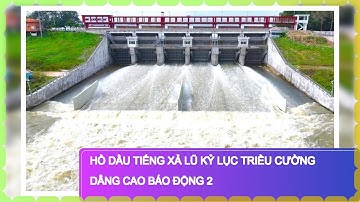 Hồ Dầu Tiếng xả lũ kỷ lục triều cường dâng cao báo động 2