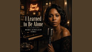 I Learned to Be Alone Profile