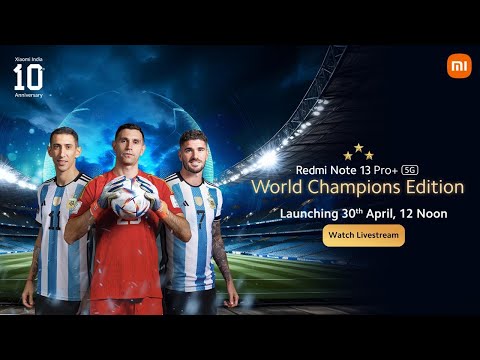 Redmi Note 13 Pro+ 5G | World Champions Edition | Launching 30th April, 12 Noon