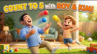 1, 2, 3, 4, 5! | Learn to Count with Roy & Kim | Numbers Song for Kids 🌟