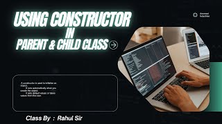 Using Constructor in Parent & Child Class Part -1