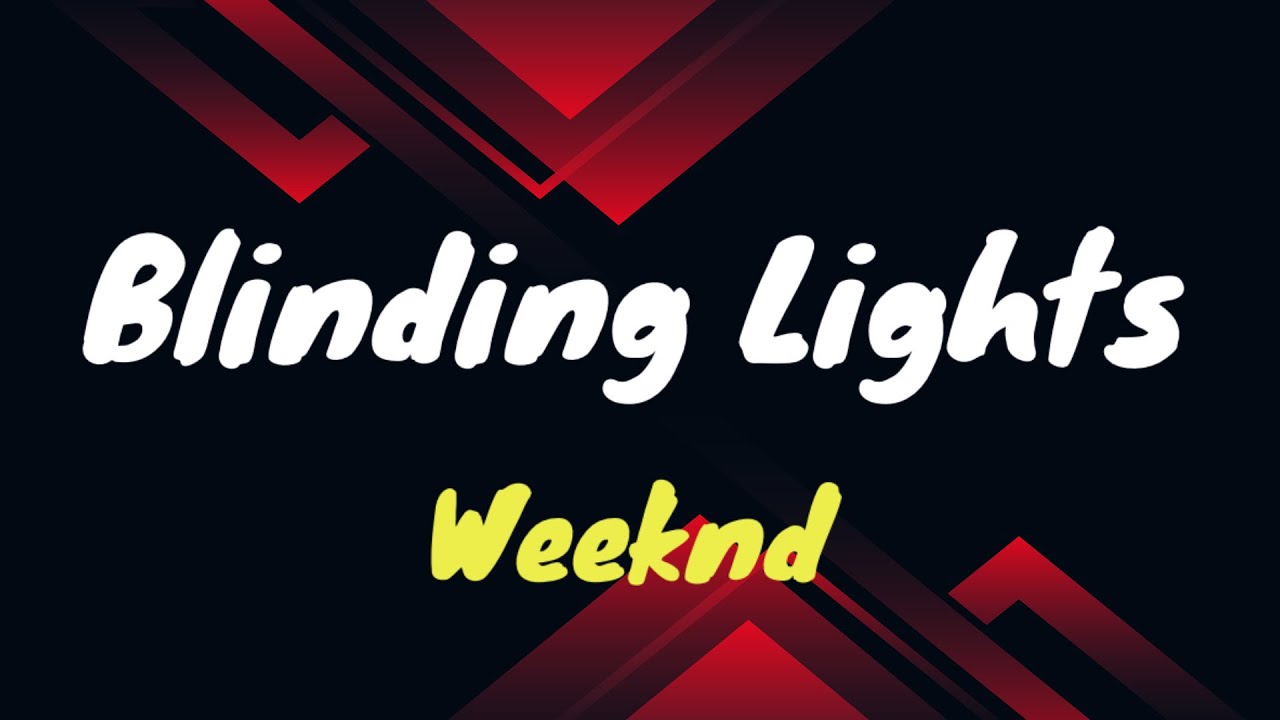 Blinding Lights - Weeknd (Lyrics)
