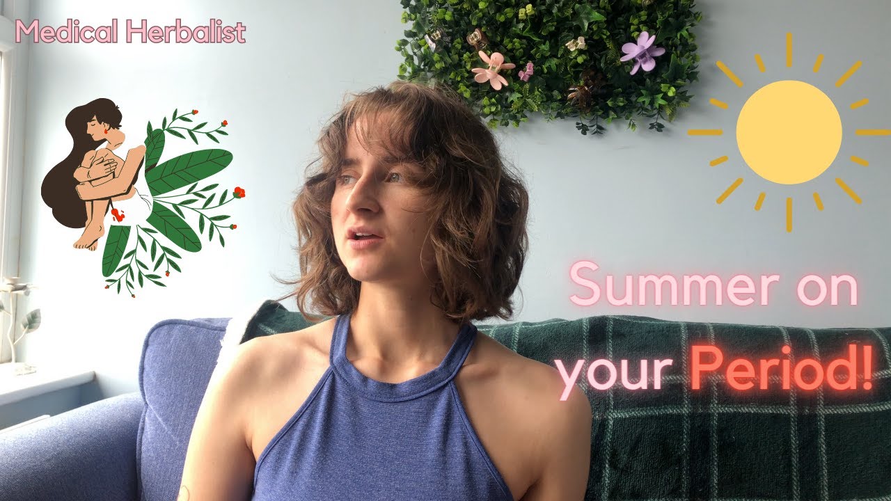 How summer affects periods, period tips and herbs ☀️🌱 YouTube