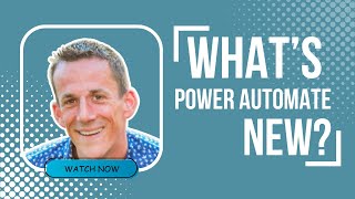 New Power Automate Features - Copilot - Chat GPT - Flow Designer - Build 2023