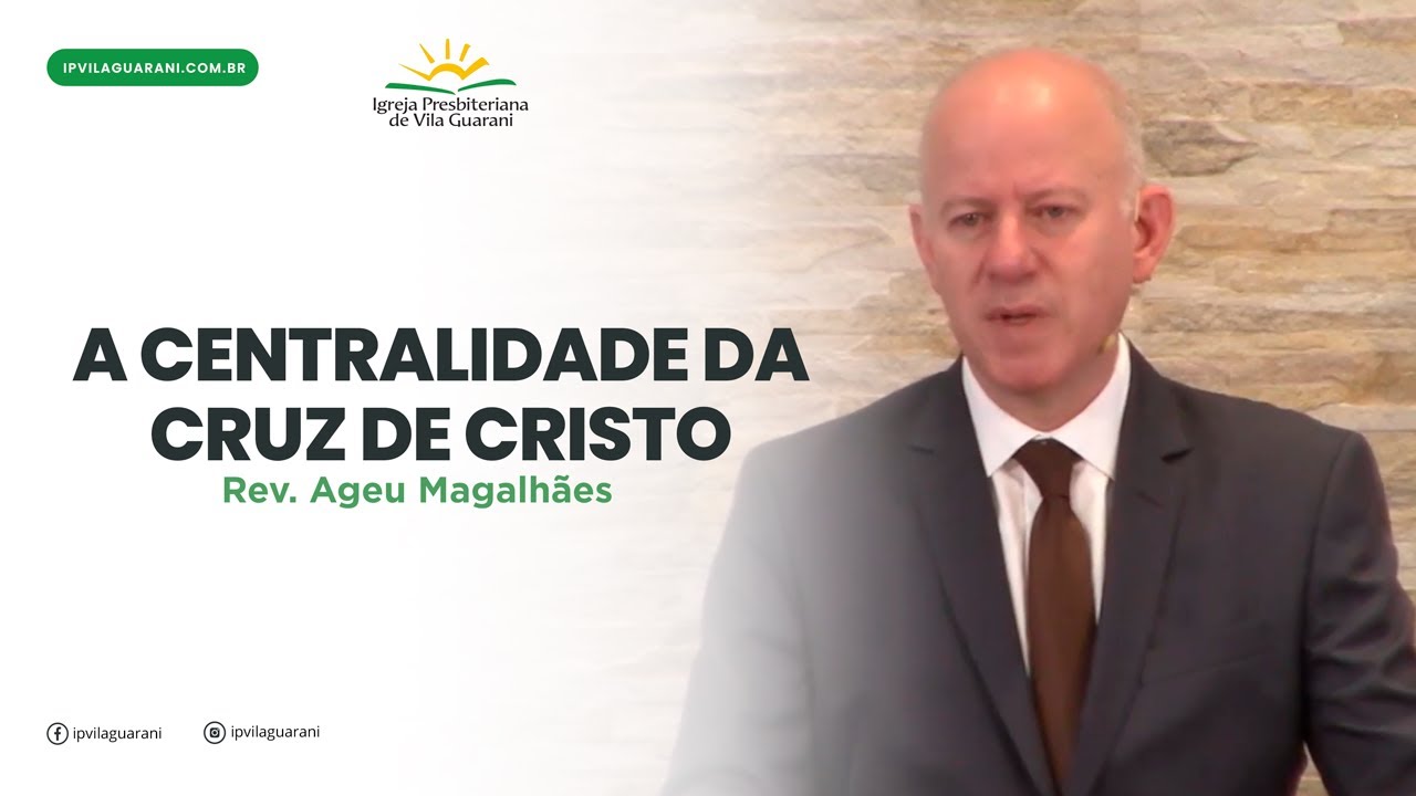 A centralidade da cruz de Cristo - 1º Coríntios 1:18-25 | Rev Ageu Magalhães