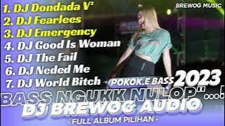 DJ BREWOG AUDIO TERBARU‼️FULL ALBUM PILIHAN BASS NULOP' - DJ DONDADA, FEARLEES, EMERGENCY