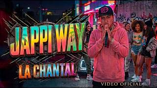 LA CHANTAL - JAPPI WAY ( VIDEO OFICIAL 4K )