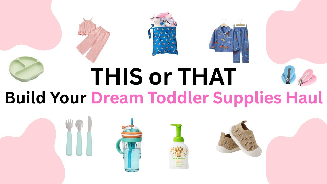 This or That! Build Your Dream Toddler Supplies Haul🛒🧸