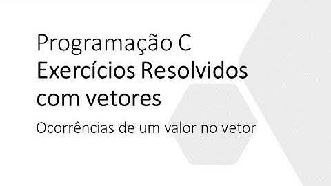 Exercício resolvido com vetores [linguagem C]: ocorrências de um valor no vetor