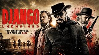 Django Unchained (2012) | Jamie Foxx, Leonardo DiCaprio, Christoph W | Action Movie | Recap & Review