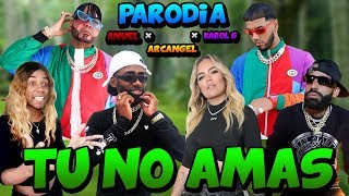 Anuel AA x Karol G x Arcangel x Dj Luian x Mambo Kingz - Tu No Amas (PARODIA)