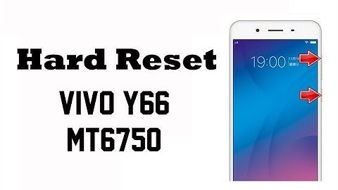 Hard Reset VIVO Y66 MT6750